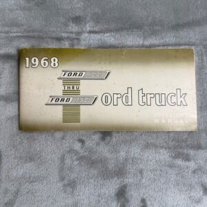 1968 Ford Truck 100 Thru 350 Operators Manual F 100 F250 F350 4x2 4X4 Original